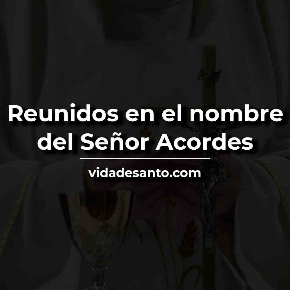 Reunidos En El Nombre Del Señor Acordes Y Letra ⋆ Vida De Santo 